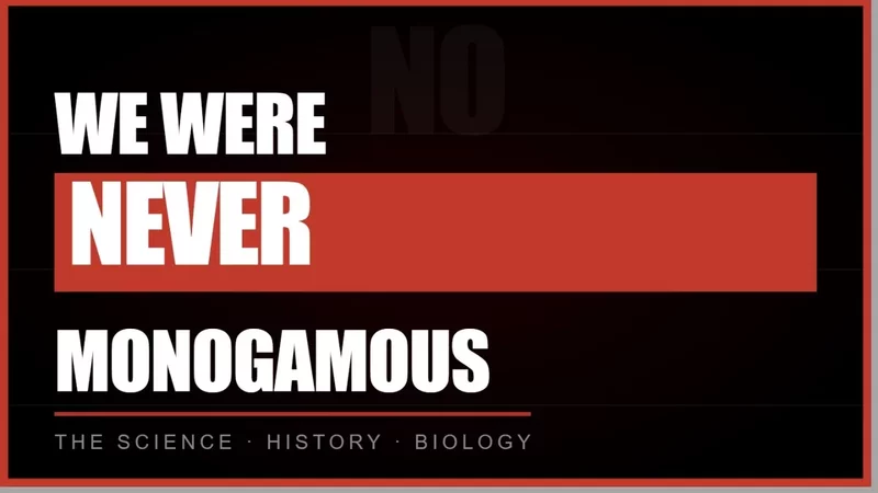 Humans Were Never Meant To Be Monogamous (The Evidence Is Overwhelming)