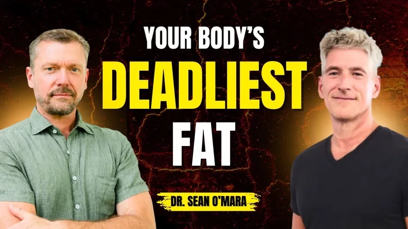 YOUR BODY'S DEADLIEST FAT with Dr. Sean O'Mara