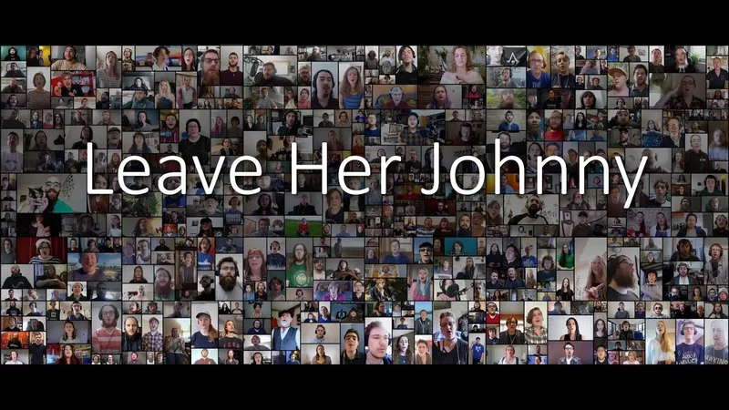 Leave Her Johnny  The Longest Johns  Mass Choir Community Video Project