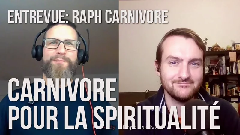 Entrevue - Raphaël - Carnivore pour la spiritualité