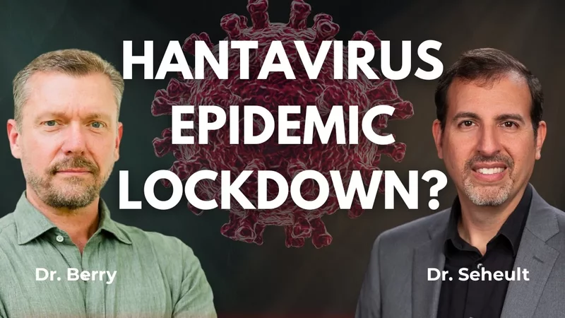 HANTAVIRUS EPIDEMIC LOCKDOWN?  with ICU Doctor Seheult